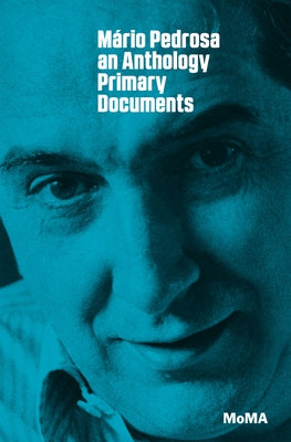 Mário Pedrosa: Primary Documents by Ferreira, Gloria