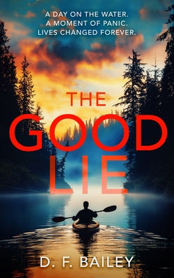 The Good Lie by Bailey, D. F.