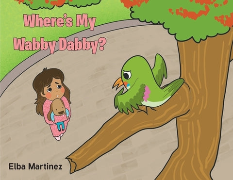 Where's My Wabby Dabby? by Martinez, Elba