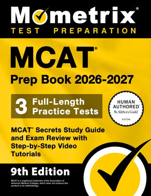 MCAT Prep Book 2026-2027 - 3 Full-Length Practice Tests, MCAT Secrets Study Guide and Exam Review with Step-By-Step Video Tutorials: [9th Edition] by Bowling, Matthew