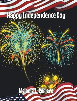 Happy Independence Day by Romero, Melanie