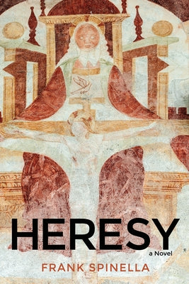 Heresy by Spinella, Frank P.