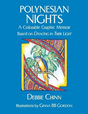 Polynesian Nights: A Colorable Graphic Memoir by Chinn, Debbie