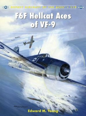 F6F Hellcat Aces of VF-9 by Young, Edward M.