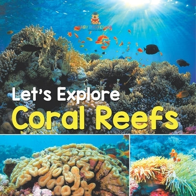Let's Explore Coral Reefs by Baby Professor