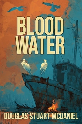 Bloodwater by McDaniel, Douglas Stuart