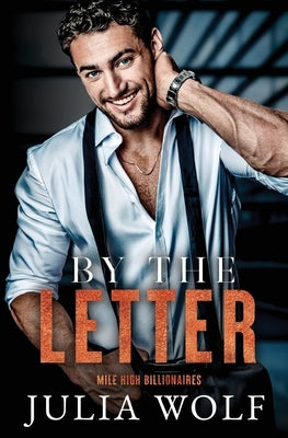 By The Letter by Wolf, Julia