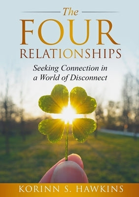 The Four Relationships by Hawkins, Korinn S.