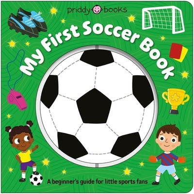 My First Soccer Book (Super Spinners): With an Interactive Spinner! by Priddy Books