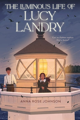 The Luminous Life of Lucy Landry by Johnson, Anna Rose
