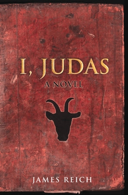 I, Judas by Reich, James