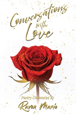 Conversations with Love: Poetry and prompts on love, God and our connection with all. by Ervin, Raven M.