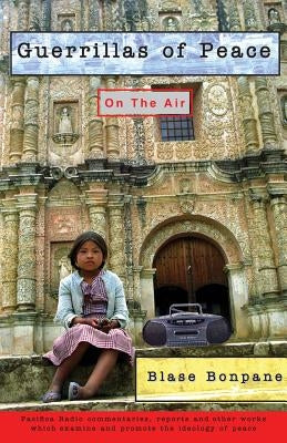 Guerrillas of Peace on the Air by Bonpane, Blase