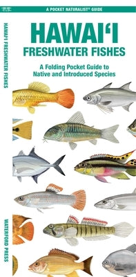 Hawai'i Freshwater Fishes: A Folding Pocket Guide to Native and Introduced Species by Morris, Matthew