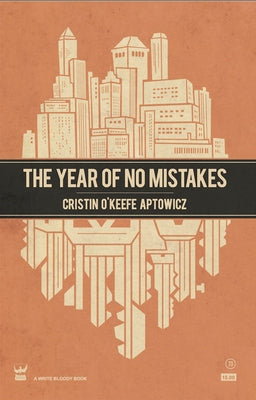 The Year of No Mistakes: A Collection of Poetry by O'Keefe Aptowicz, Cristin