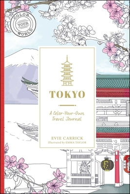 Tokyo: A Color-Your-Own Travel Journal by Carrick, Evie