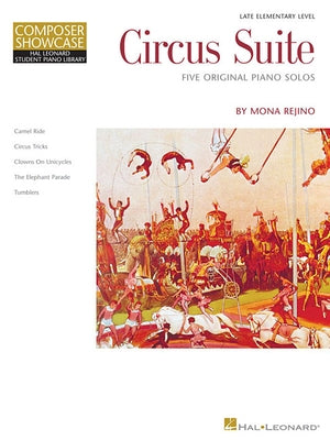 Circus Suite: Late-Elementary Level Composer Showcase by Rejino, Mona