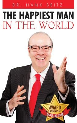 The Happiest Man in the World by Seitz, Hank