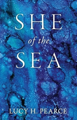 She of the Sea by Pearce, Lucy H.