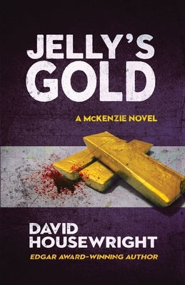 Jelly's Gold: A McKenzie Novel by Housewright, David