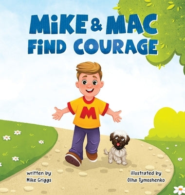 Mike & Mac Find Courage by Griggs, Mike