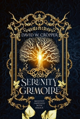 Serenity Grimoire by Cropper, David W.