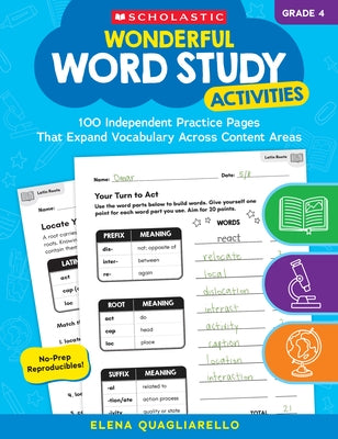 Wonderful Word Study Activities: Grade 4: 100 Independent Practice Pages That Expand Vocabulary Across Content Areas by Chang, Maria L.