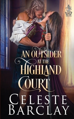 An Outsider at the Highland Court by Barclay, Celeste