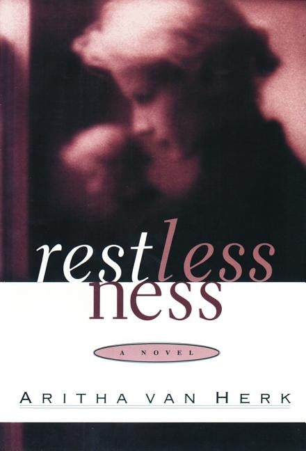 Restlessness by Van Herk, Aritha
