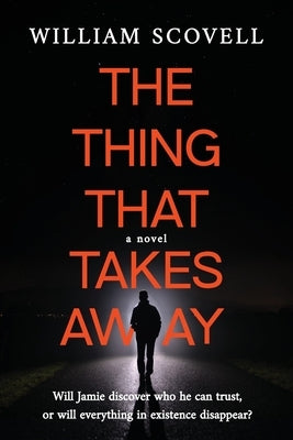The thing that takes away by Scovell, William
