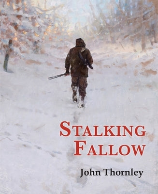 Stalking Fallow by Thornley, John