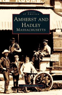 Amherst and Hadley, Massachusetts by Lombardo, Daniel