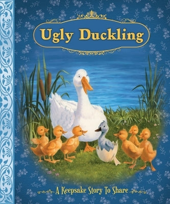 Ugly Duckling: A Keepsake Story to Share by Sequoia Children's Publishing