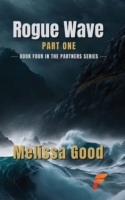Rogue Wave Part One by Good, Melissa