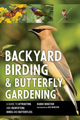 Backyard Birding and Butterfly Gardening by Minetor, Randi