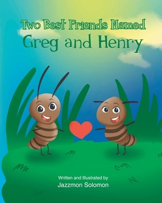 Two Best Friends Named Greg and Henry by Written