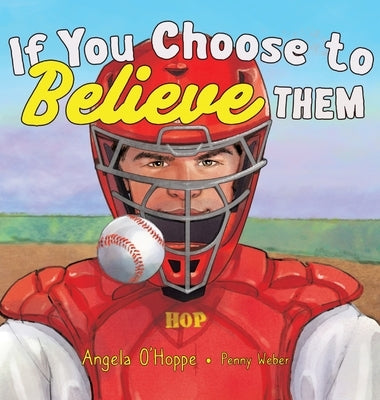 If You Choose to Believe Them by O'Hoppe, Angela