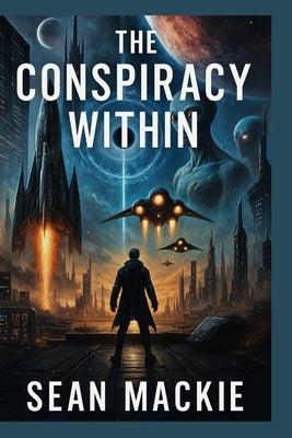 The Conspiracy Within by MacKie, Sean