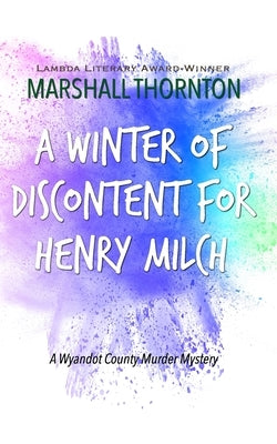 A Winter of Discontent for Henry Milch by Thornton, Marshall