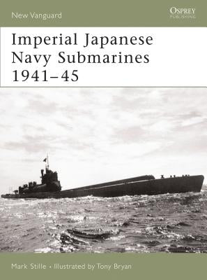Imperial Japanese Navy Submarines 1941-45 by Stille, Mark