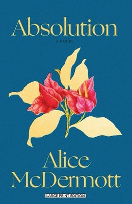 Absolution by McDermott, Alice