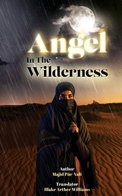 Angel in the Wilderness by Pur-Vali, Majid