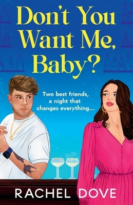 Don't You Want Me, Baby? by Dove, Rachel