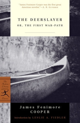 The Deerslayer: or, The First War-Path by Cooper, James Fenimore