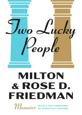 Two Lucky People: Memoirs by Friedman, Milton