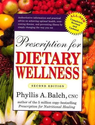 Prescription for Dietary Wellness by Balch, Phyllis A.