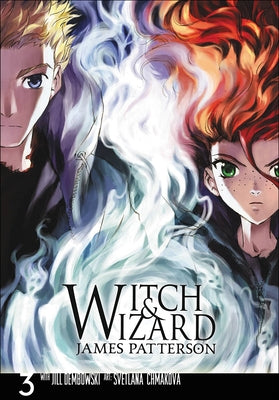 Witch & Wizard, Volume 3 by Patterson, James