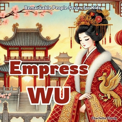 Empress Wu: China's Only Woman Emperor by Chang, Charlotte