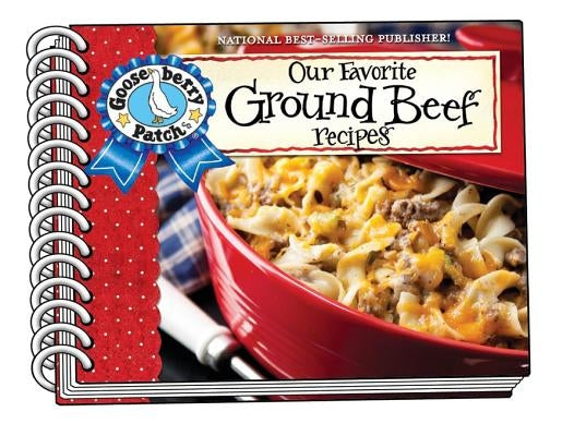 Our Favorite Ground Beef Recipes, with Photo Cover by Gooseberry Patch