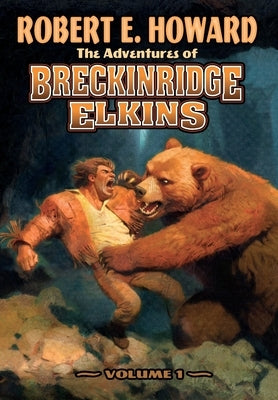 The Adventures of Breckinridge Elkins Volume 1 by Howard, Robert E.